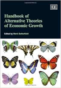 Handbook Of Alternative Theories Of Economic Growth Elgar