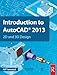 Introduction to AutoCAD 2013: 2D and 3D Design by Alf Yarwood