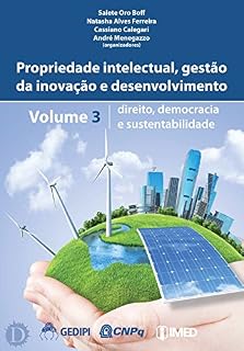 Livro Direito, Democracia e Sustentabilidade (Propriedade Intelectual, Gestão da Inovação e Desenvolvimento Livro 3)