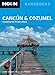 Moon Cancun and Cozumel: Including the Riviera Maya (Moon Handbooks) by 