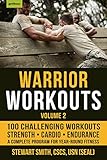 Warrior Workouts, Volume 2: The Complete Program for Year-Round Fitness Featuring 100 of the Best Wo by Stewart Smith