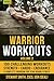 Warrior Workouts, Volume 2: The Complete Program for Year-Round Fitness Featuring 100 of the Best Wo by Stewart Smith