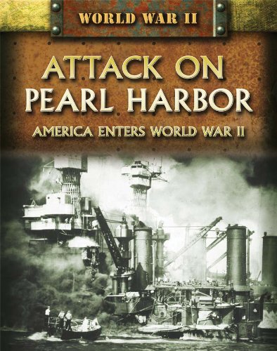 Attack on Pearl Harbor: America Enters World War II (World War II (Rosen))