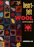 Heart-Felt Wool Applique by Lorinda Lie