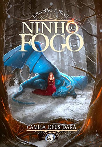 Ninho de Fogo: Isso NaÌo eÌ Neve por [Deus DarÃ¡, Camila]