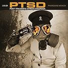 P.T.S.D. - Post Traumatic Stress Disorder [Explicit]