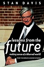 Lessons from the Future: Making Sense of a Blurred World from the World's Leading Futurist