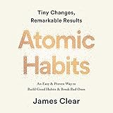 Atomic Habits: Tiny Changes, Remarkable Results