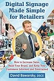 Image de Digital Signage Made Simple for Retailers: How to Increase Sales, Build Your Brand, and Keep Your Customers Informed and Entertained