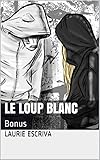 Le Loup Blanc: Bonus (French Edition) by 