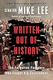 Written Out of History: The Forgotten Founders Who Fought Big Government