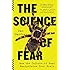 The Science of Fear: How the Culture of Fear Manipulates Your Brain