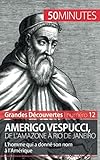 Amerigo Vespucci, de l'Amazone à Rio de Janeiro: L'homme qui a donné son nom à l'Amérique (Frenc by Mélanie Mettra