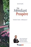 Image de Le mendiant prospère: Transformer le monde... en débutant par soi ! (French Edition)
