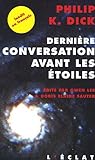 Dernière conversation avant les étoiles: Et si notre monde était leur paradis ? by 