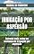 Livro IRRIGAÇÃO POR ASPERSÃO | Todo o passo a passo que envolve um sistema de irrigação por aspersão