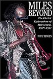 Miles Beyond : Electric Explorations of Miles Davis, 1967-1991
