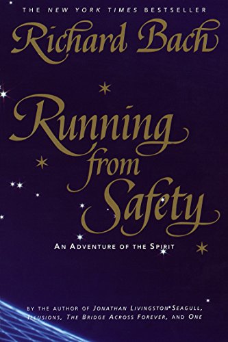 Running from Safety: An Adventure of the Spirit by Richard Bach