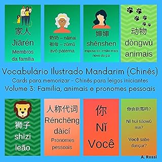 Livro Vocabulário Ilustrado Mandarim (Chinês) - Cards para memorizar - Chinês para leigos iniciantes: Volume 3: Família, animais e pronomes pessoais (com frases ... memorizar - Chinês para leigos iniciantes)