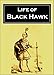 Life of Black Hawk: Ma-ka-tai-me-she-kia-kiak (Illustrated) (1916) by 