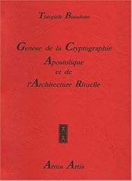 Genèse de la cryptographie apostolique et de l'architecture rituelle