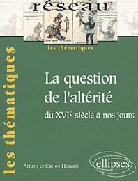 La  question de l'altérité du XVIe siècle à nos jours