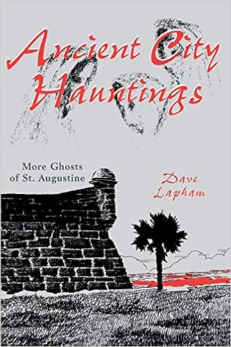 Ancient City Hauntings: More Ghosts of St. Augustine Paperback – September 1, 2004 by Tom Lapham (Author)
