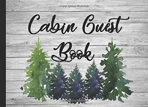 Cabin Guest Book: Rustic Cottage/Cabin Guest Book: Vacation Rental Guest Book, Airbnb, Guest House, Bed and Breakfast, Mountain Home, Lake Home. This ... to record Lasting Memories of their Holidays.