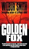 Golden Fox: A Novel by Wilbur Smith