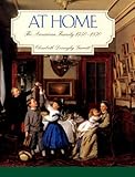 At Home: The American Family 1750-1870 by Elisabeth Donaghy Garrett