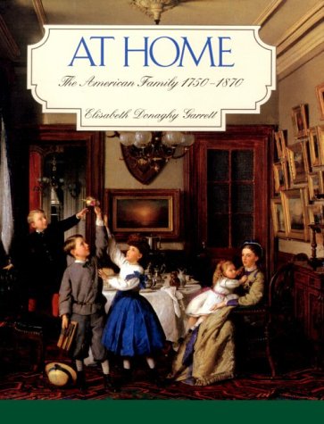 At Home: The American Family 1750-1870 (Best At Home Tax Service)