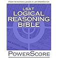 The PowerScore LSAT Logical Reasoning Bible: A Comprehensive System for Attacking the Logical Reasoning Section of the LSAT
