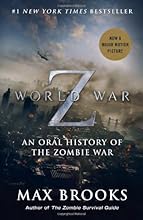 World War Z (Mass Market Movie Tie-In Edition): An Oral History of the Zombie War