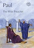 Paul: The Wise Preacher (Bible Time) by