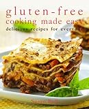 Gluten-Free Cooking Made Easy: Delicious Recipes for Everyone by