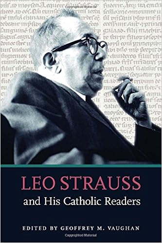 Leo Strauss And His Catholic Readers Vaughan Geoffrey M 9780813230436 Amazon Com Books