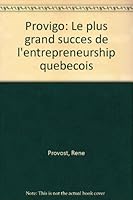 Provigo: Le plus grand succès de l'entrepreneurship québécois 276190785X Book Cover