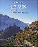 Le Vin, message des dieux - enchantement des hommes by