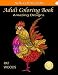 Adult Coloring Book: Amazing Designs: Coloring Book by Pat Woods