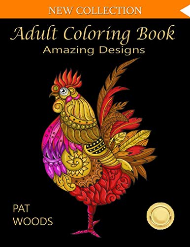 Adult Coloring Book: Amazing Designs: Coloring Book by Pat Woods