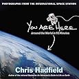 You Are Here: Around the World in 92 Minutes: Photographs from the International Space Station