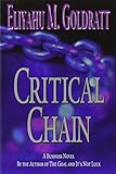 [Critical Chain] [Author: Goldratt, Eliyahu M.] [September, 1997] by Eliyahu M. Goldratt