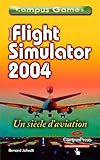 Flight Simulator 2004 : Century of flight, tome 1 : Prise en main by