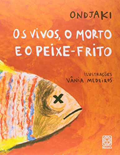 Os Vivos, o Morto e o Peixe- Frito (Em Portuguese do Brasil)