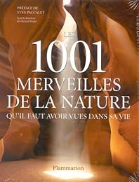 Les  1001 merveilles de la nature qu'il faut avoir vues dans sa vie