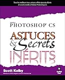 Photoshop CS : Astuces et secrets inédits by