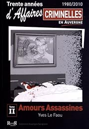 Trente années d'affaires criminelles en Auvergne, 1980-2010