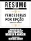 Livro Resumo Estendido: Vencedoras Por Opção (Great By Choice): Baseado No Livro De Jim Collins E Morten T. Hansen