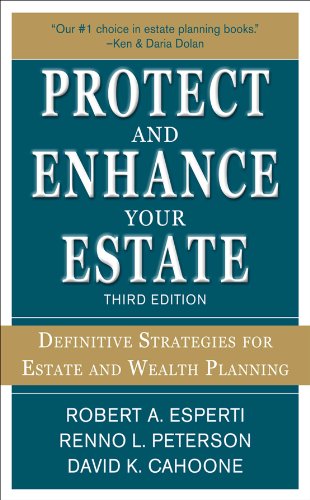Download Protect and Enhance Your Estate: Definitive Strategies for Estate and Wealth Planning 3/E (Personal Finance & Investment)