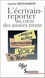 L' écrivain-reporter au coeur des années trente